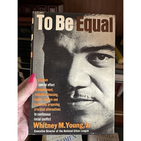 Signed First Edition To Be Equal Whitney M Young Jr 1964 Hardcover Civil Rights